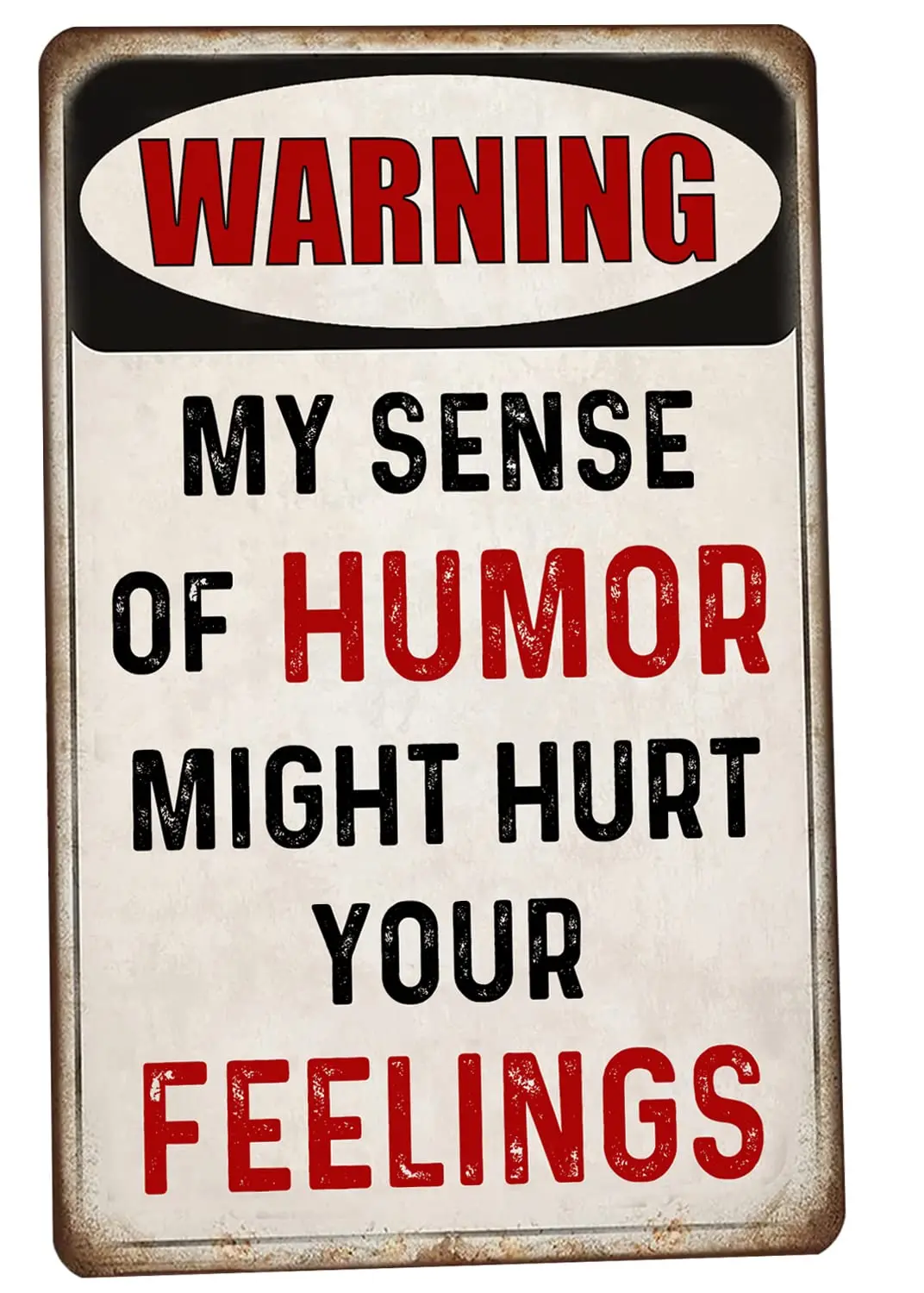 SNOWANG Decor 12'' x 8'' My Sense Of Humor Might Hurt Your Feelings Funny Vintage Tin Signs For Home Wall, Backy sign