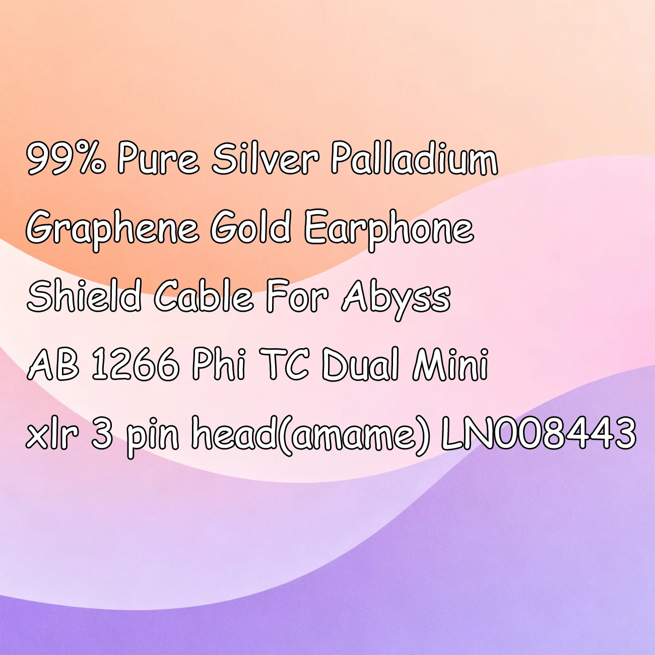 

99% Pure Silver Palladium Graphene Gold Earphone Shield Cable For Abyss AB 1266 Phi TC Dual Mini xlr 3 pin head(amame) LN008443