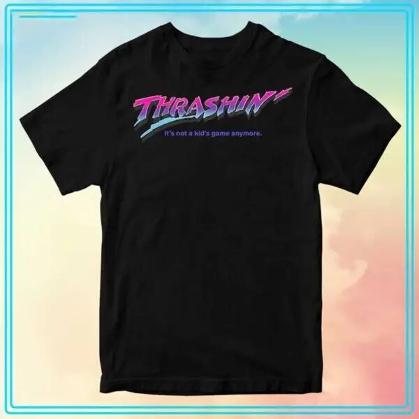 

ГОРЯЧАЯ НОВИНКА! Футболка Thrashin It's Not A Kid's Game Anyone 1986, подарочная, полный размер, S-4XL