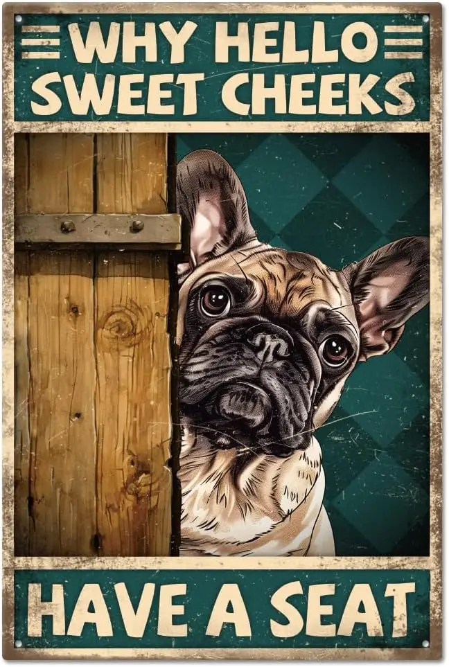 Hello Sweet Cheeks Have A Funny French Bulldog Metal Tin Sign /30x20cm for Garage Garden Signs Art Plaque Poster Wall Decor