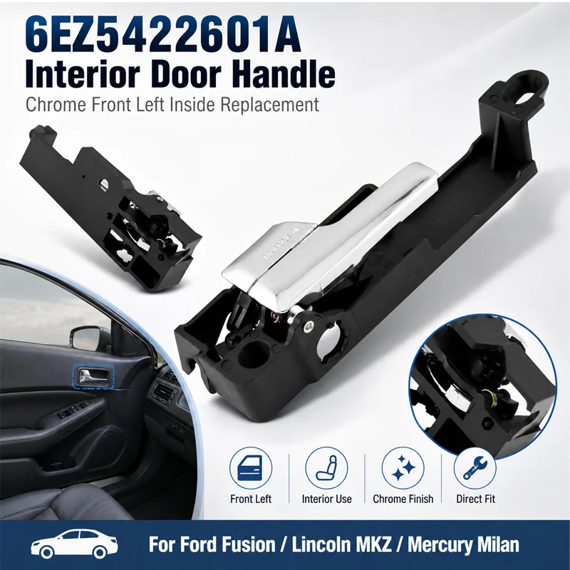 Car Door Handle 6EZ5422601A Chrome Interior Front Left Inside Replacement For Ford Fusion Lincoln MKZ Mercury Milan