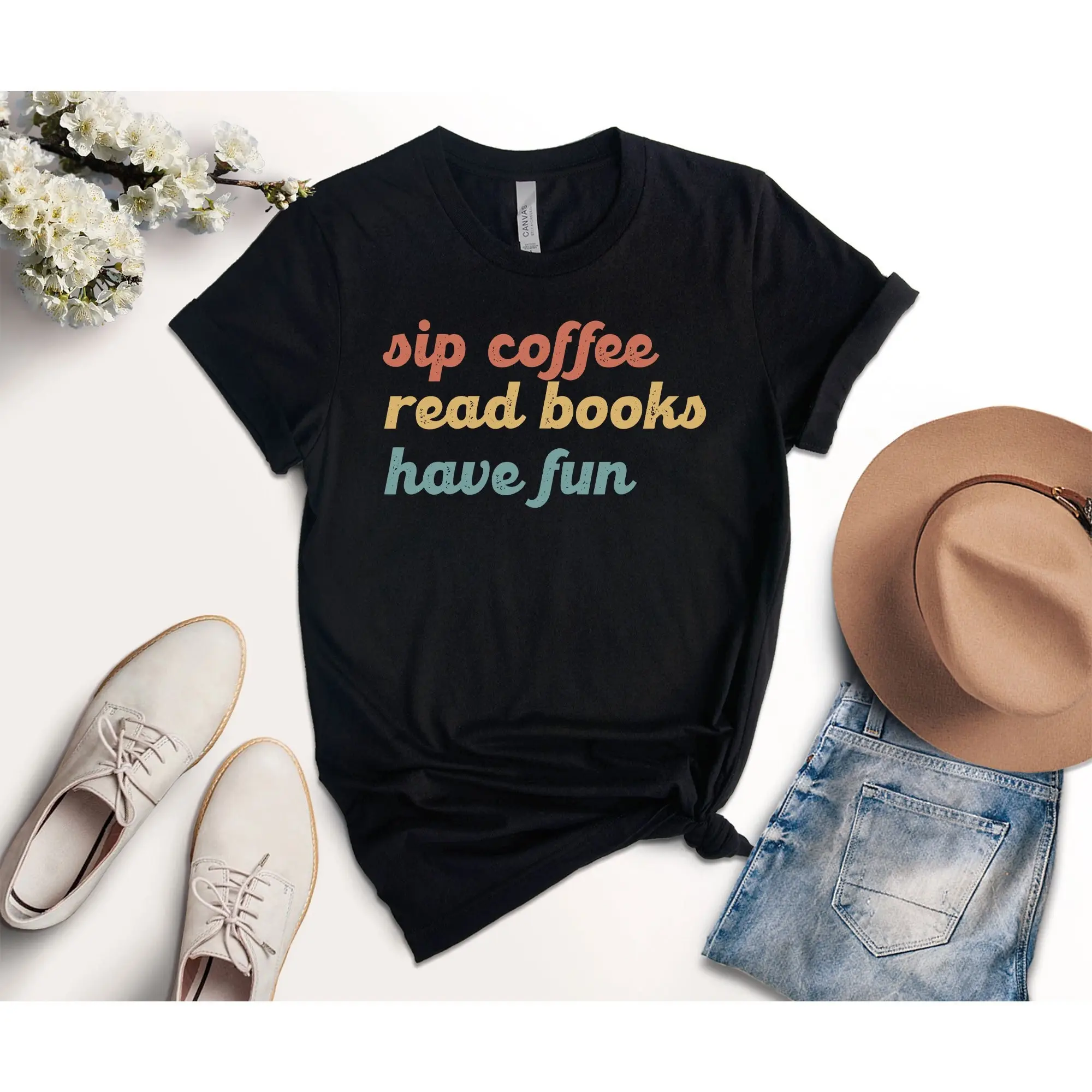 Sip Coffee Read Books Have Fun T Shirt And Book Motivational Quote Lover Bookworm