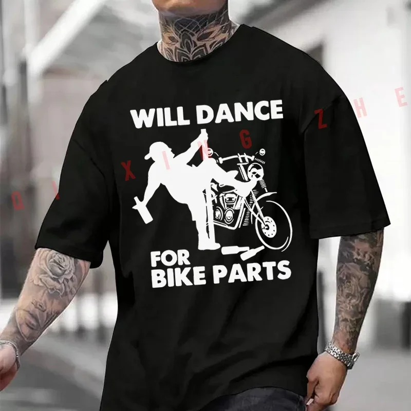 Camiseta divertida con gráfico de motocicleta - Will Dance For Bike Parts Slogan, camiseta de algodón de verano para hombre, camisetas informales de manga corta con cuello redondo