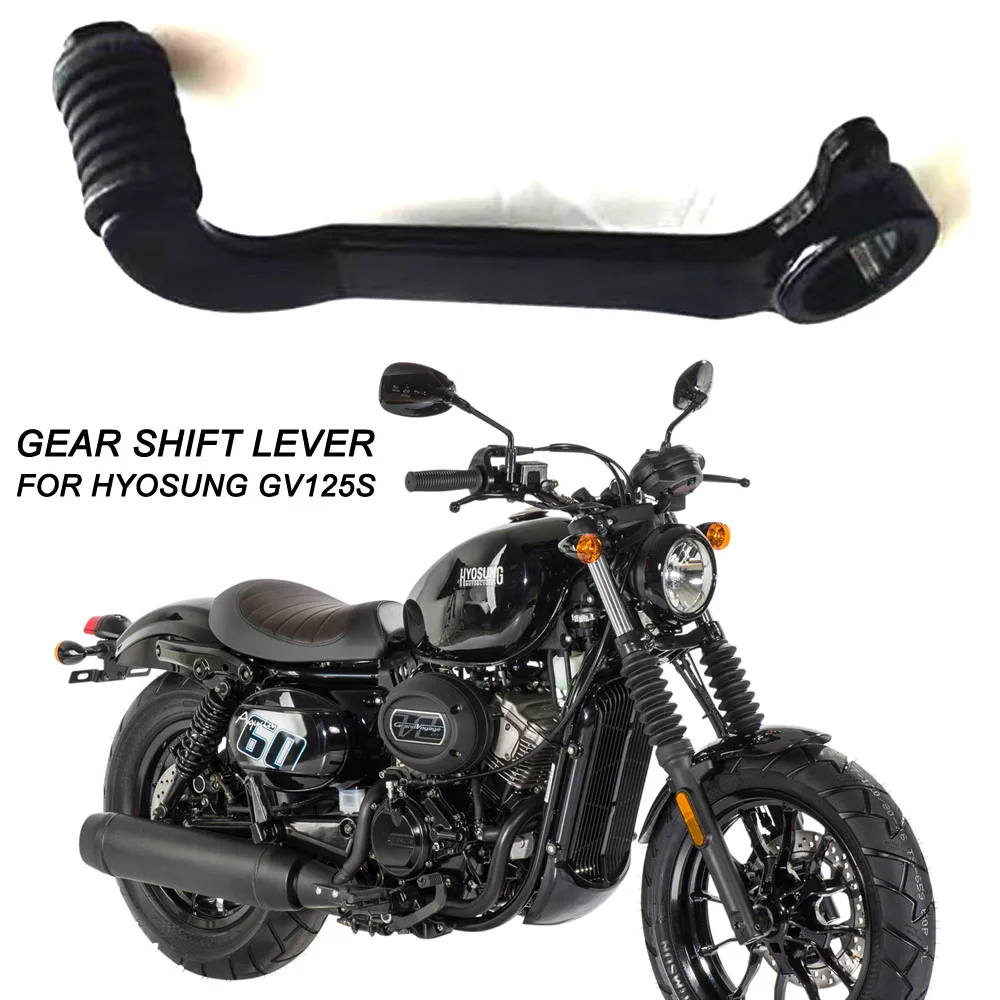 

Gear Shift Lever Motorcycle Accessories For Hyosung GV125S GV 125S