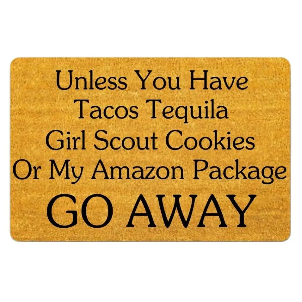 

Unless You Have Tacos Tequila,Girl Scout Cookies Go Away Funny Door Mat Indoor/Outdoor Rubber Non Slip Doormat For Patio