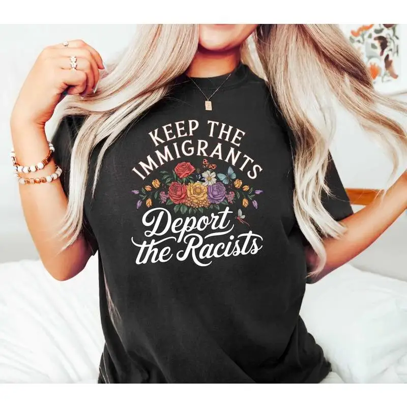 

Keep The Immigrants Deport The Racists Shirt, Floral Butterflies Progressive Political Activism Shirt, Immigration Shirt, Activi
