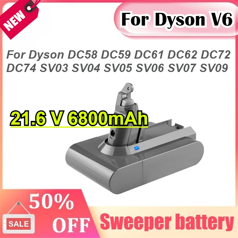 

21.6 V 6800mAh for Dyson V6 DC58 DC59 DC61 DC62 DC72 DC74 Motorhead Animal SV03 SV04 SV05 SV06 SV07 SV09 Sweeping Robot Battery