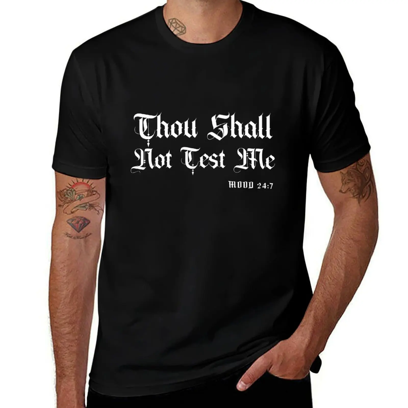 

Thou Shall Not Test Me mood 24 7 black and white T-Shirt t shirts for man cotton funny g man t shirts for men T-Shirt