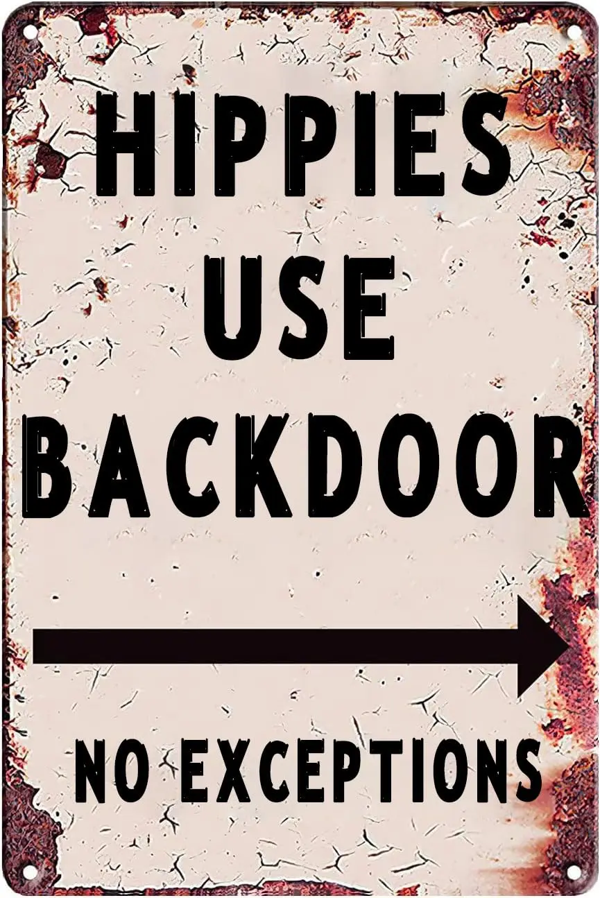 Funny Vintage Tin Metal Sign Bar Personalized Signs Hippies Use Back Door No Exceptions Sign Wall Decor For Home Backyard Club B