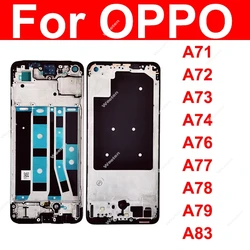 Front LCD Frame For OPPO A71 A72 A73 A74 A76 A77 A77s A78 A79 A83 4G 5G LCD Housing Cover Holder Bezel Case Parts