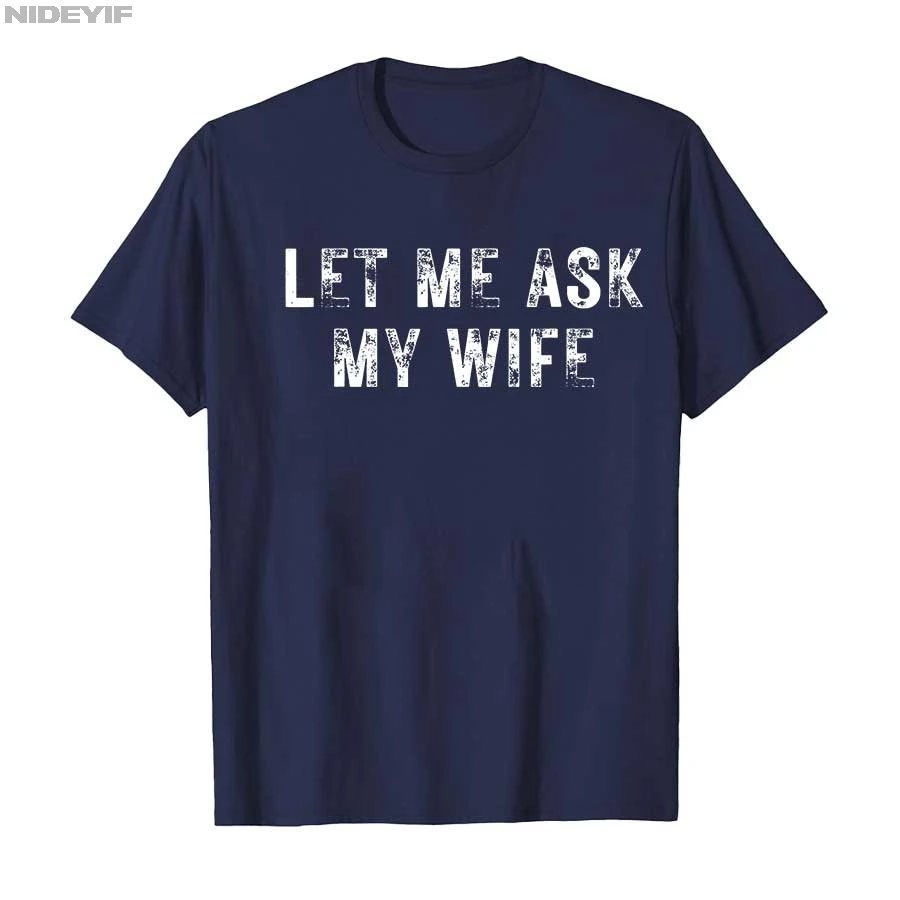 دعني اسأل زوجتي، قلت لا مضحك قائلا تي شيرت كلاسيكي للرجال والنساء 100% قطن تي شيرت قصير الأكمام بلايز P690