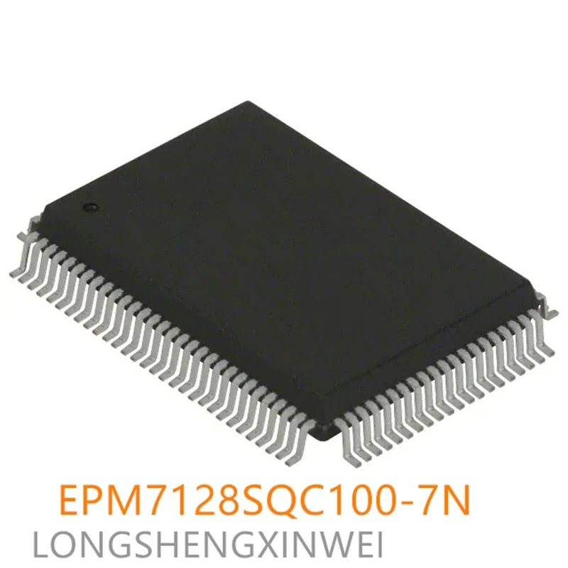 1PCS New EPM7128SQC100-7N EPM7128SQC100  -10 -10N -15N EPM7128 QFP100 Logic Chip