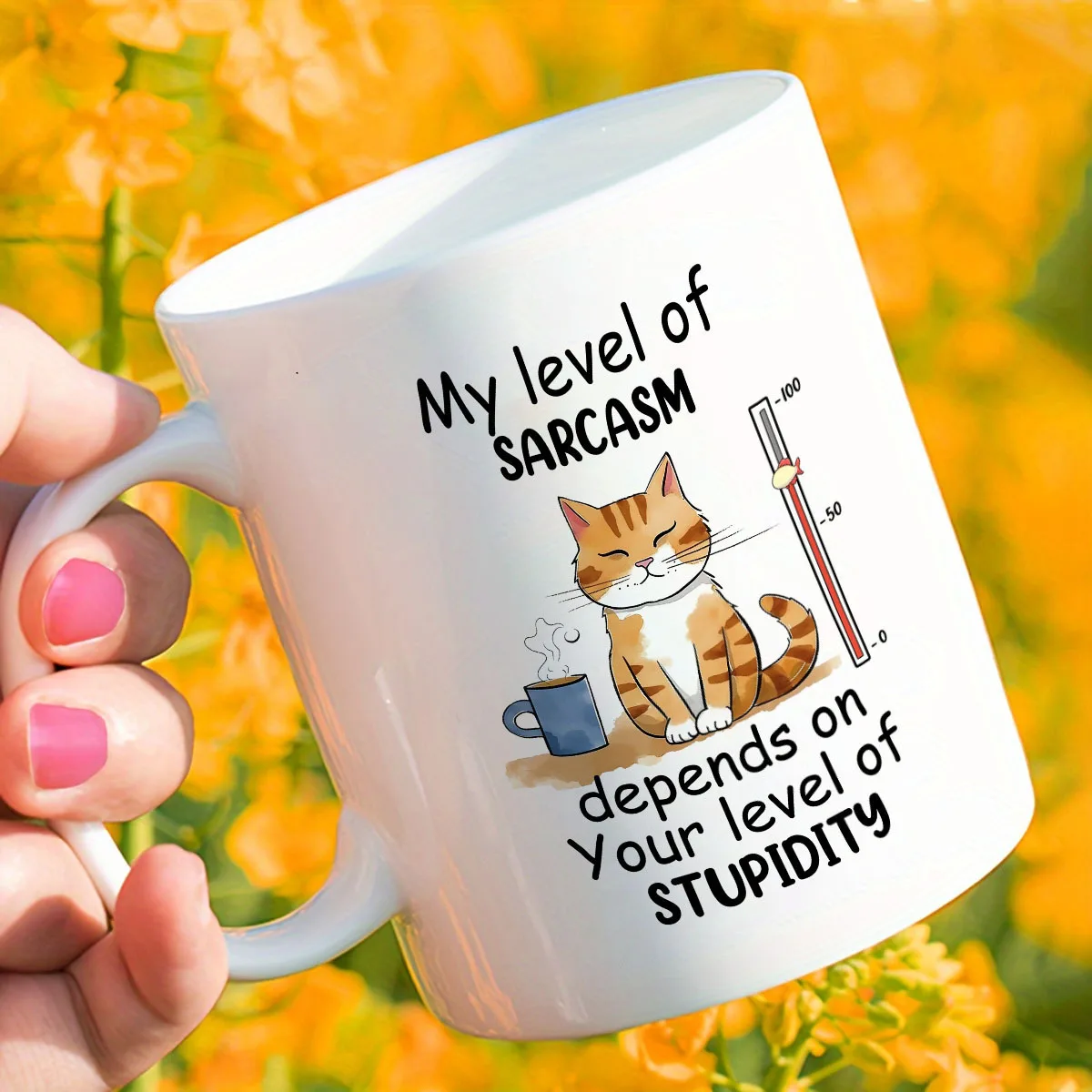 Funny Sarcasm Mug - Ceramic Mug with Witty Cat Design, Perfect Gift for Humor Lovers and Everyday Use, Unique and Fun