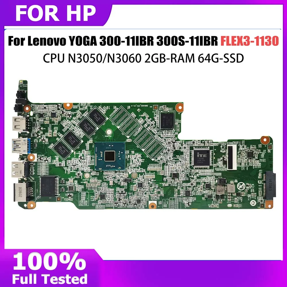 

Mainboard For Lenovo YOGA 300-11IBR 300S-11IBR 5B20K13586 FLEX3-1130 Laptop Motherboard CPU N3050/N3060 2GB-RAM 64G-SSD 100% tes