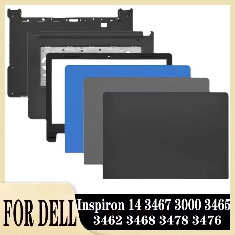 New for Inspiron 14 3467 3000 3465 3462 3468 3478 3476 Lapatop LCD Back Cover Front Bezel Palmrest Bottom Shell Lower Case