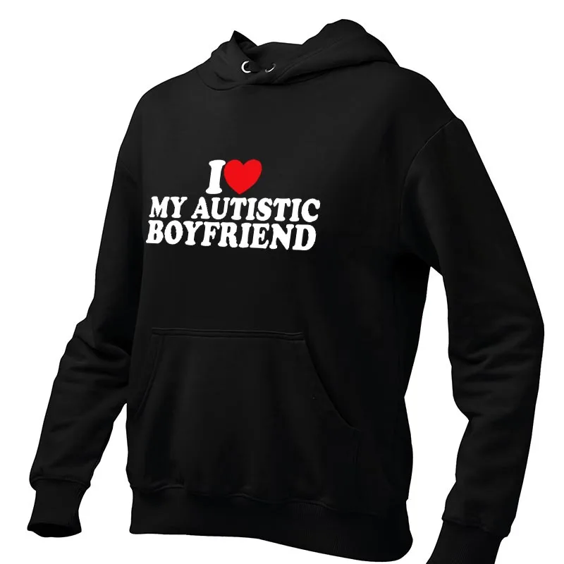 I Heart Love My Autistic Boyfriend Hoodies Funny Girlfriend Birthday Gift Pullover Unisex Soft Casual Hooded Sweatshirts