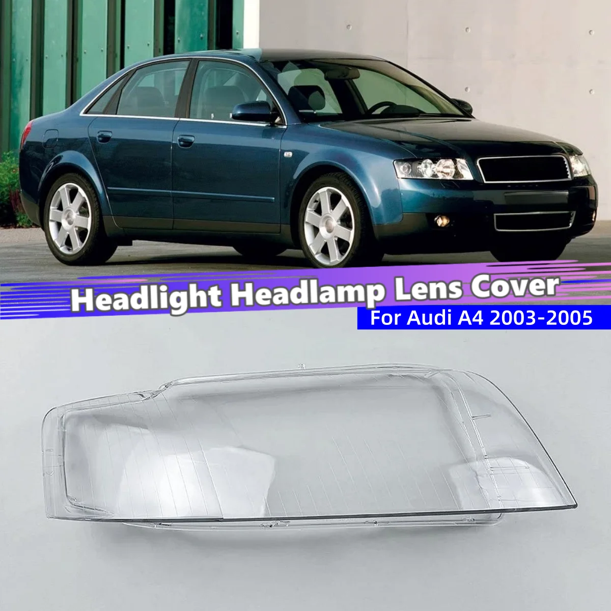 

For Audi A4 B6 2003 2004 2005 Car Replacement Parts Lampshade Headlights Lamp Cover Car Front Headlight Lens Cover Lights Shell
