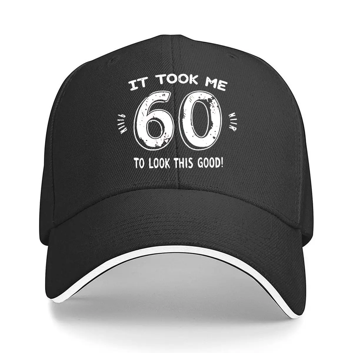 It Took Me 60 Years Look This Good Sandwich Baseball Cap Outdoor