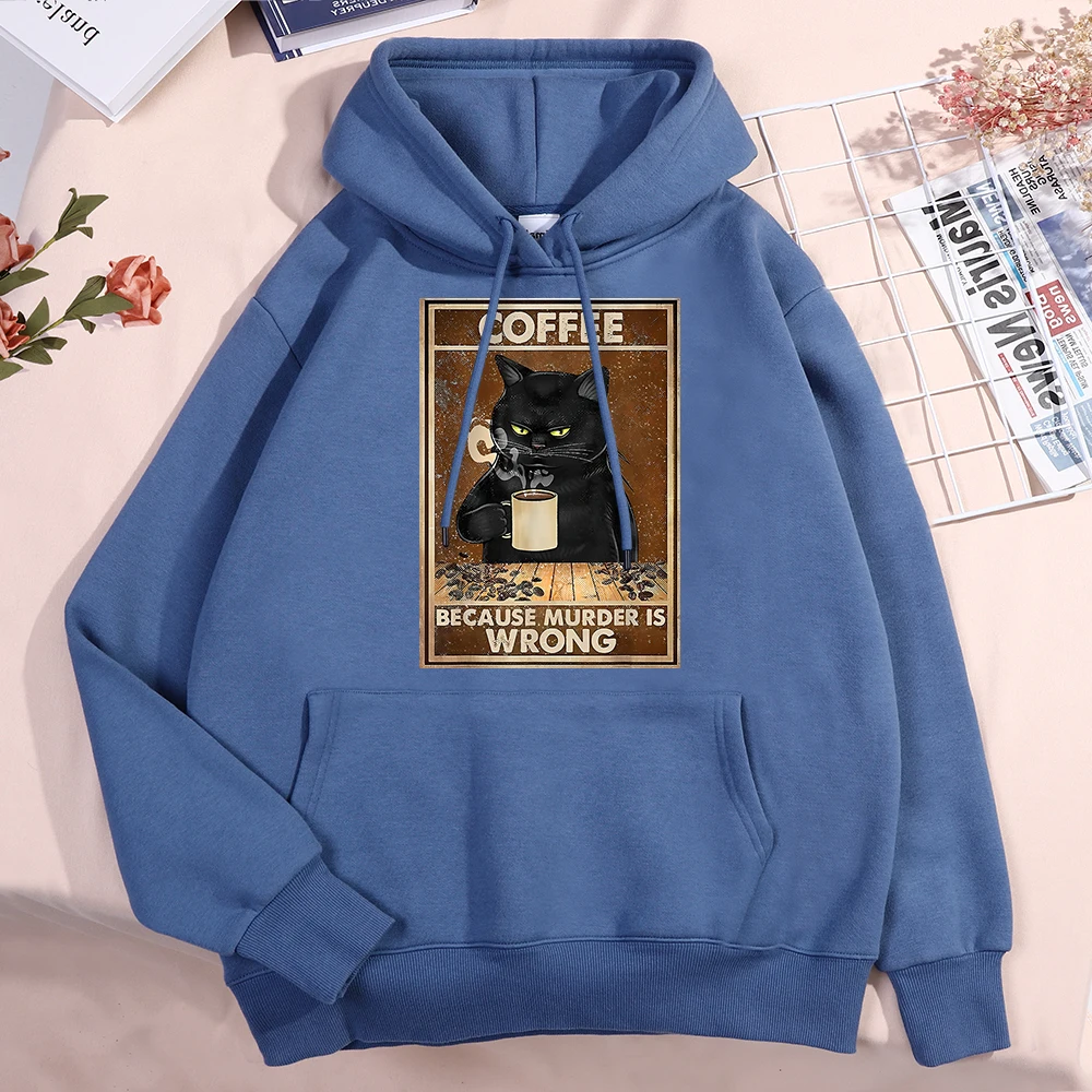 Because Murder Is Wrong Black Cat Drink Coffee Men Women Hoodie New Pocket Hoodies Autumn Fleece Sweatshirt Fashion Sportswear