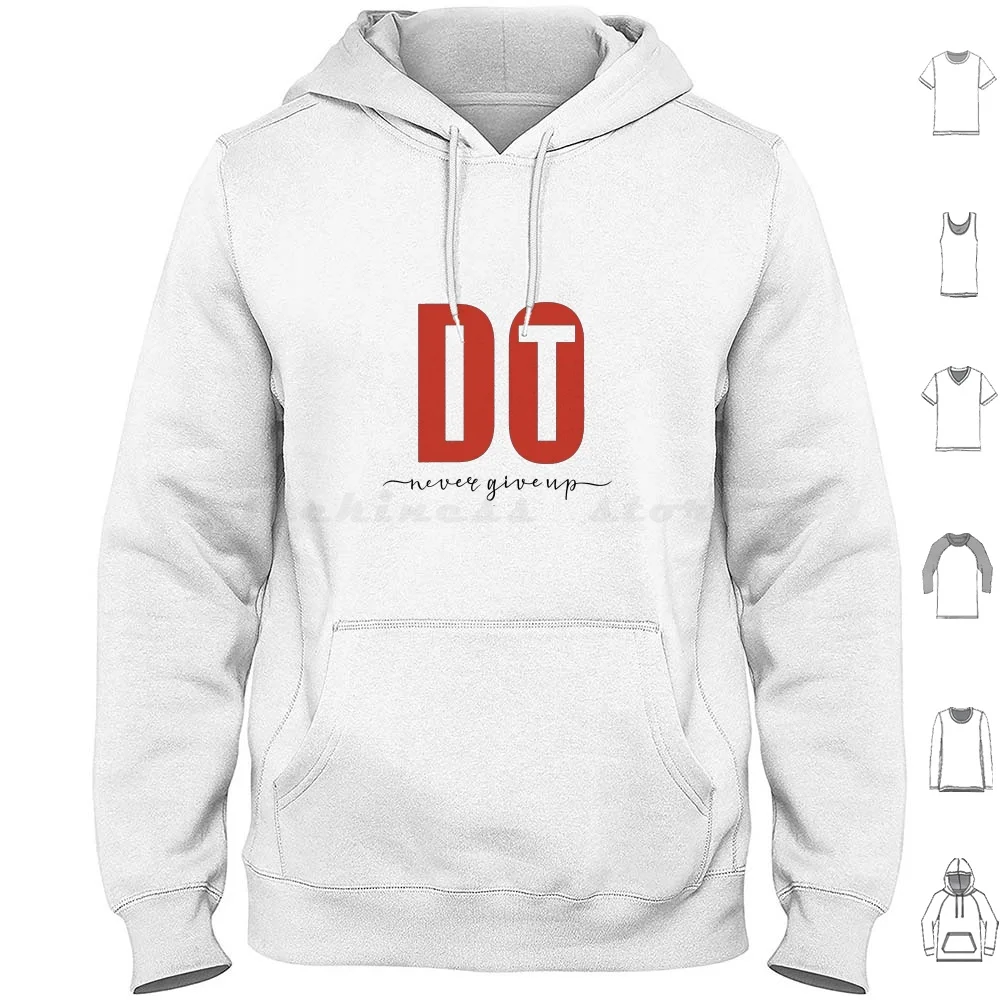 Do It Never Give Up Hoodies Long Sleeve Never Give Up Do It Motivation You Can Do It Quote Motivational Shake Share