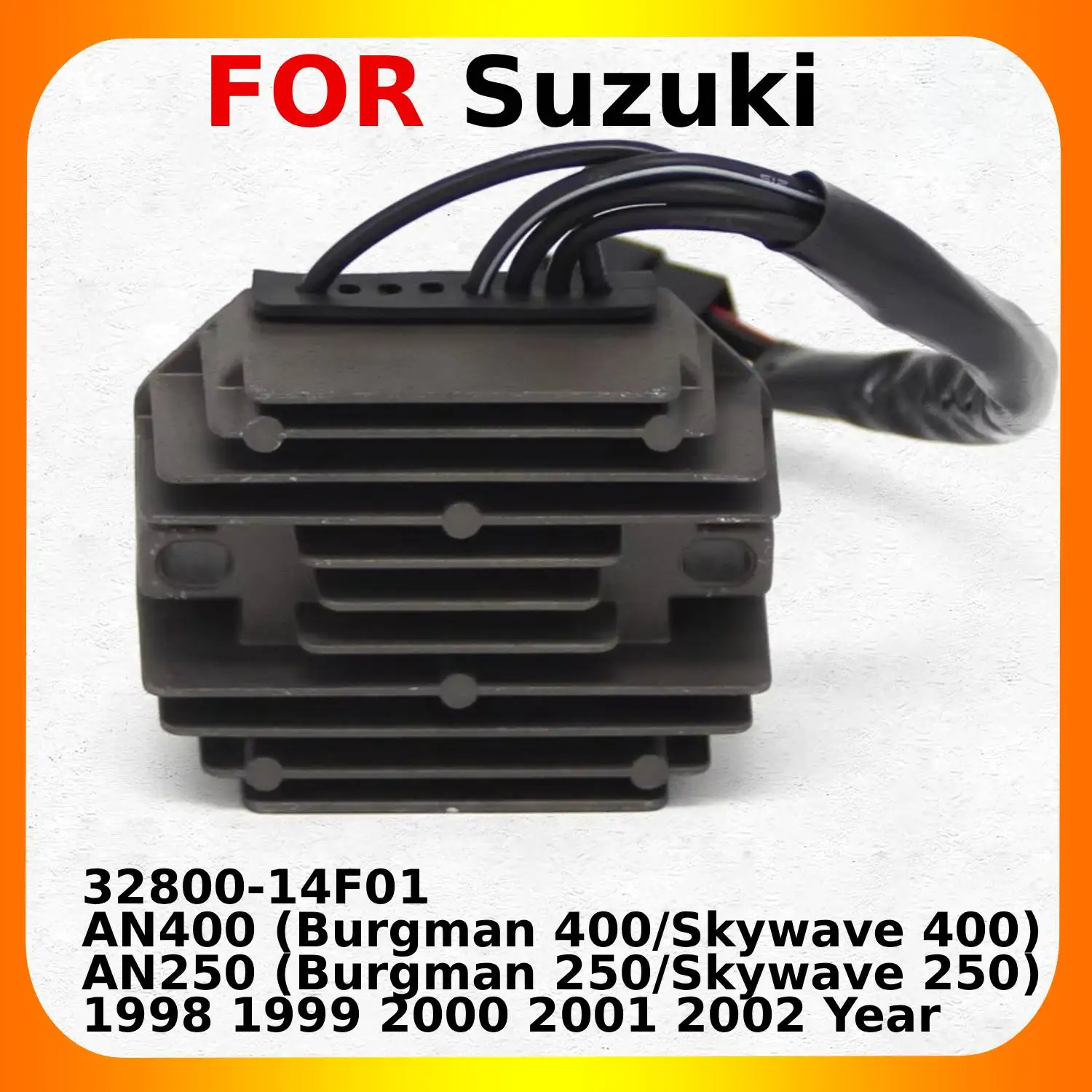 

OEM:332800-14F01 Motorcycle 12V Voltage Regulator Rectifier Parts For Suzuki AN400 (Burgman 400/Skywave 400) 1999 2000 2001-2002
