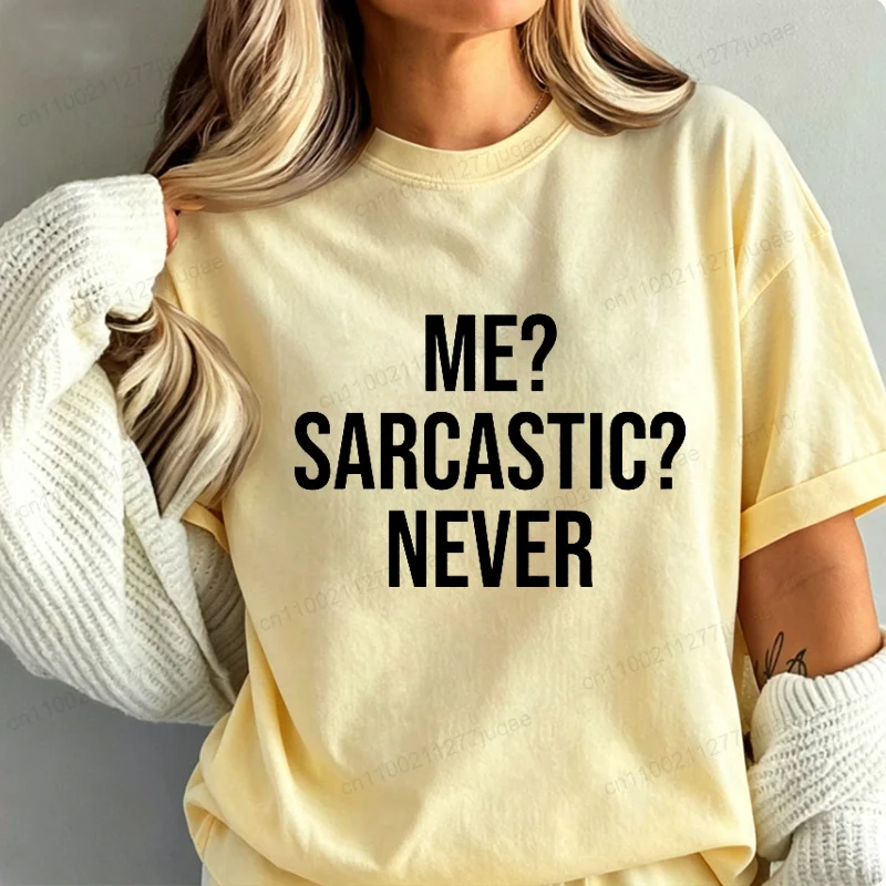 Me Sarcastic Never Shirts Funny T-Shirts for Women Sarcasm Clothing New Summer Tshirt Trendy Tees T-Shirts Teenage Girl Gifts