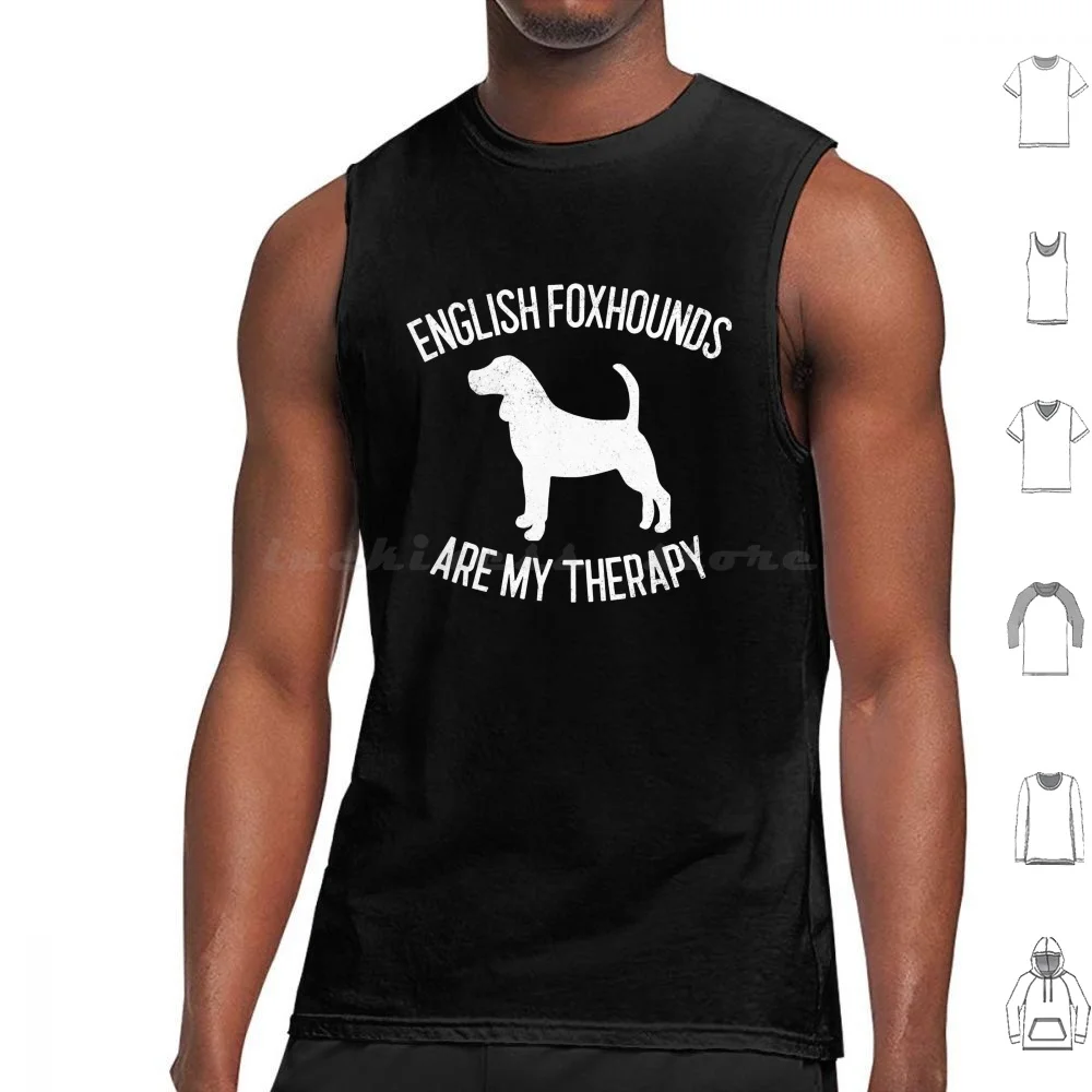 English Foxhounds Are My Therapy Dog Lover Gift Tank Tops Print Cotton English Foxhound Foxhound Dog American Foxhound