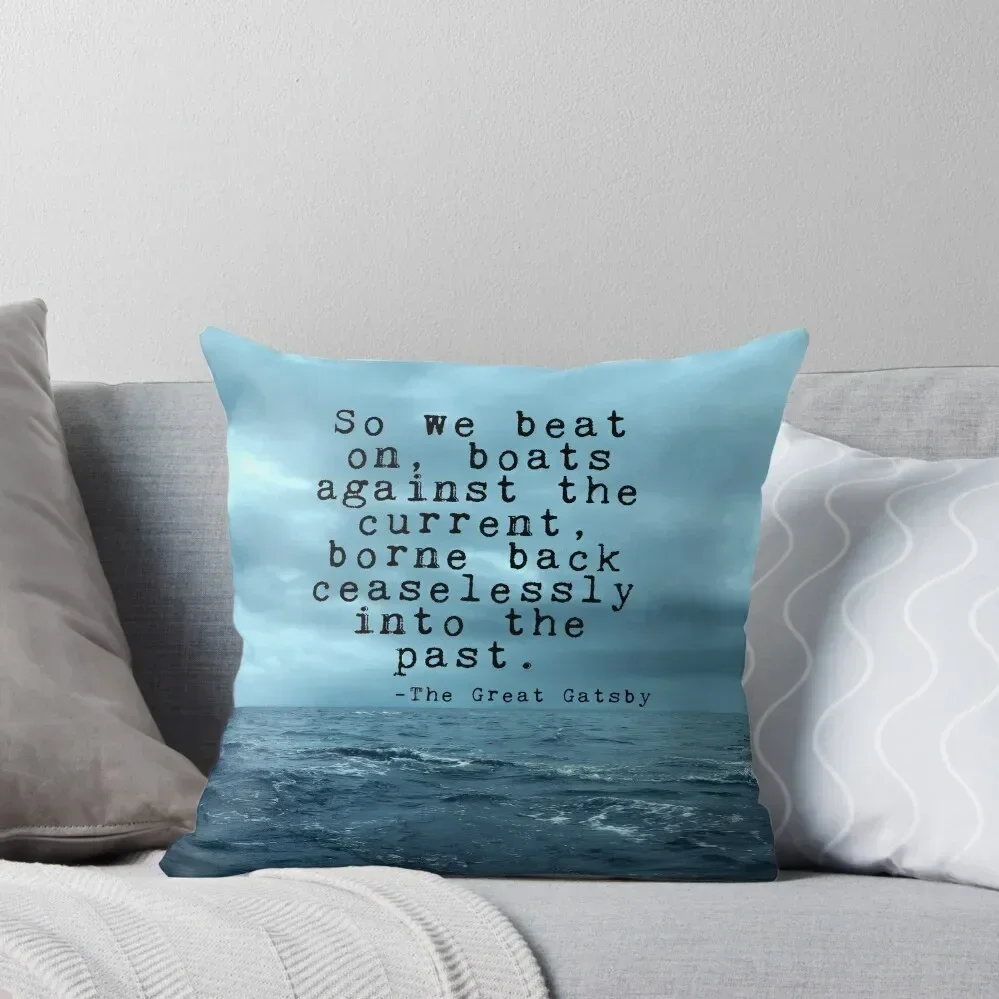 

So we beat on - Gatsby quote on the dark ocean Throw Pillow Decorative Cushions For Living Room Embroidered Cushion Cover pillow