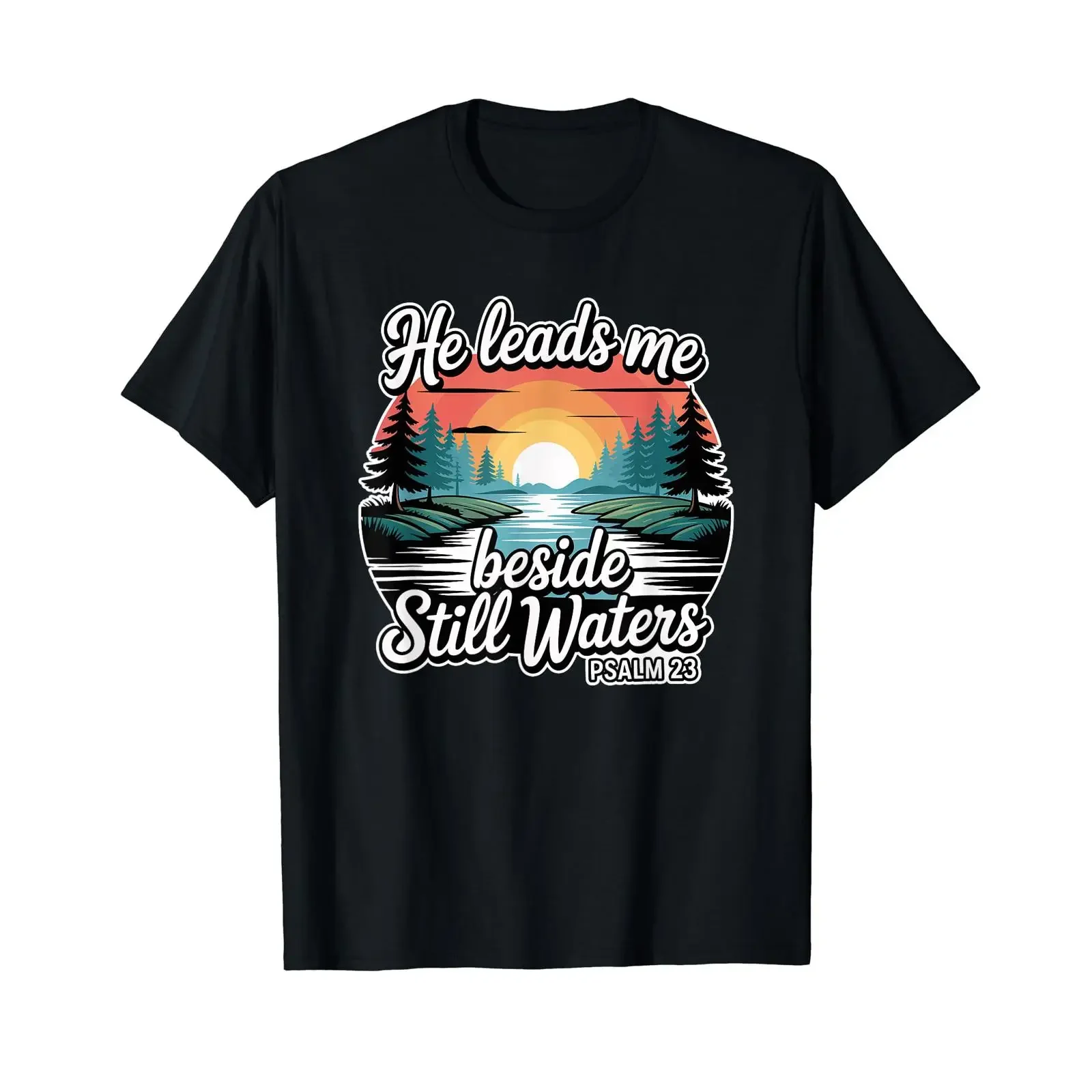 He Leads Me Beside Still Waters Affordable T Shirt vintage Washed Stretched fashion graphic Soft Breathable designer clothes