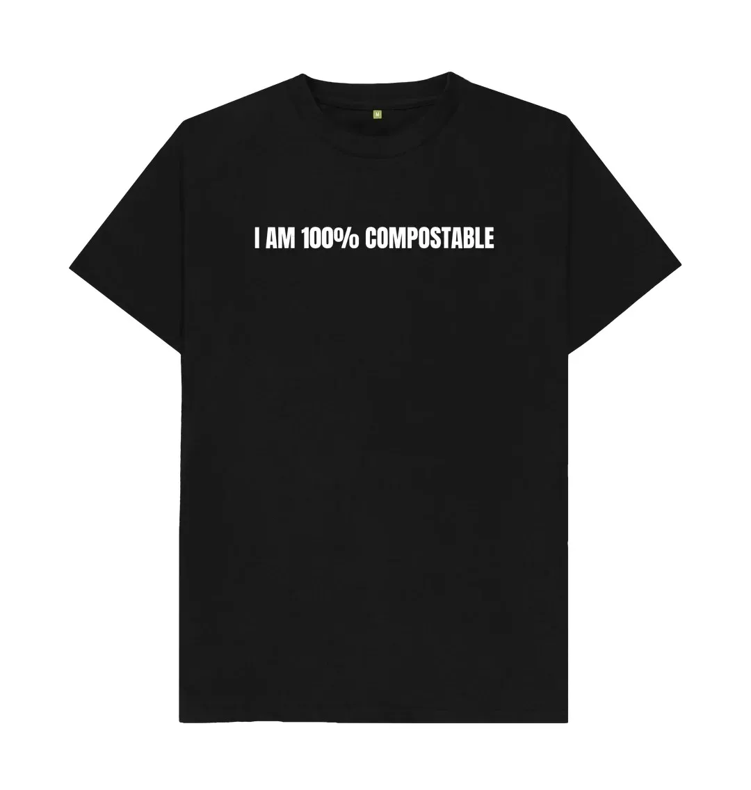 I AM 100 PERCENT COMPOSTABLE T-SHIRT Minimalist trendy printed T-Shirt  Wear fashionable and personalized T-Shirts