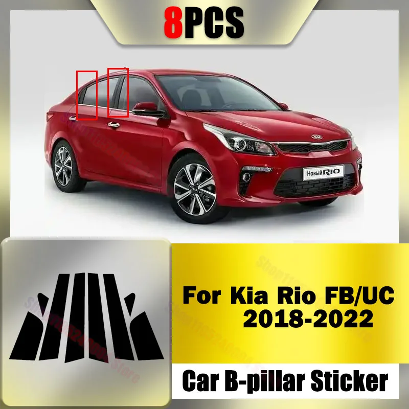 For Kia Rio FB/UC 2018-2022 Car 8Pcs Gloss Black BC Pillar Posts Window Door Center Moulding Sticker Decor Accessories