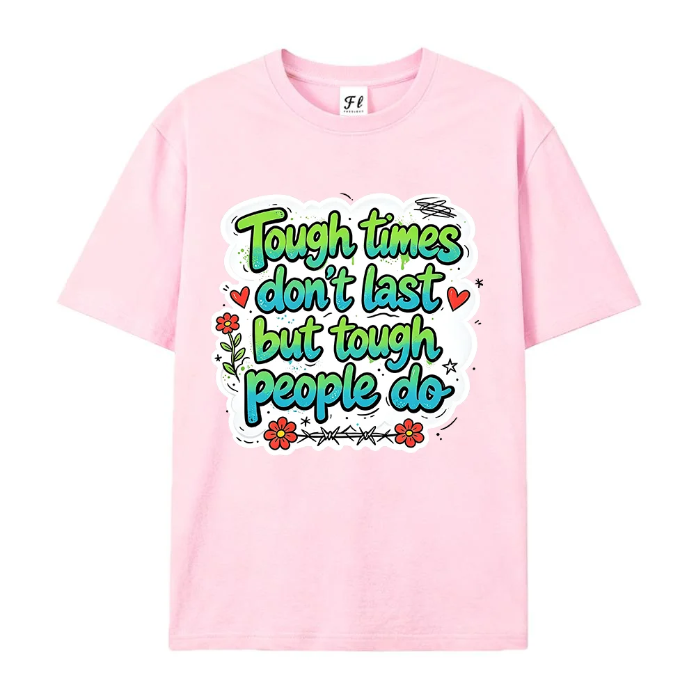 Women Tough Times Dont Last But Tough People Do T Shirt Black Motivational Quote Floral Graphic Tee Inspirational Summer Top