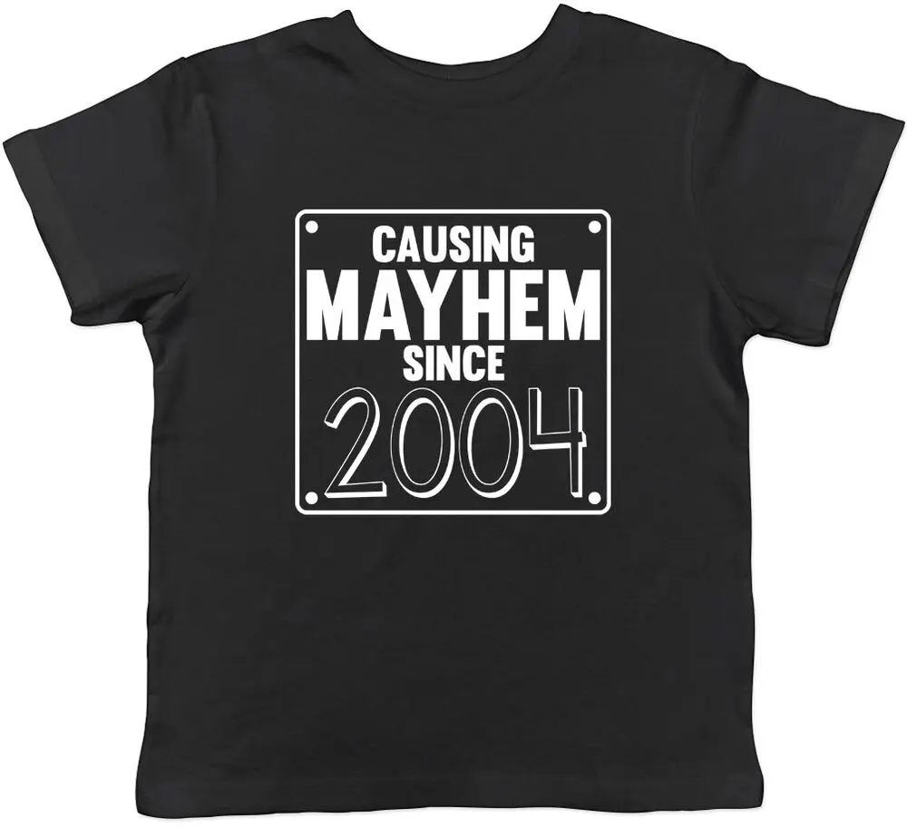 

Causing Mayhem Since 2004 Birthday Kids Childrens T-Shirt High Quality 100%Cotton Short Sleeve