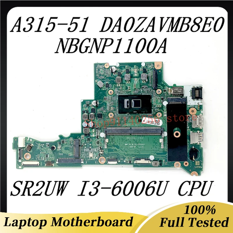 

High Quality Mainboard DA0ZAVMB8E0 For Acer Aspire A315 A315-51 Laptop Motherboard NBGNP1100A With SR2UW i3-6006U CPU 100% Teste