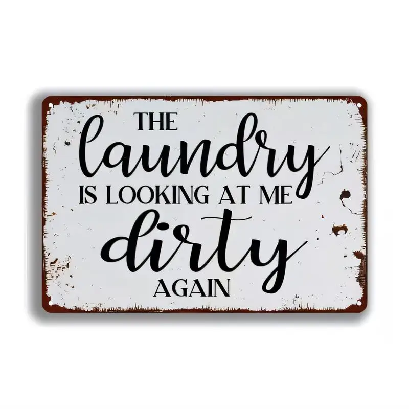 Distressed Vintage The Laundry Is Looking At Me Dirty Again Metal Tin Sign, Retro Farmhouse Iron Wall Art for Laundry Room & Hom