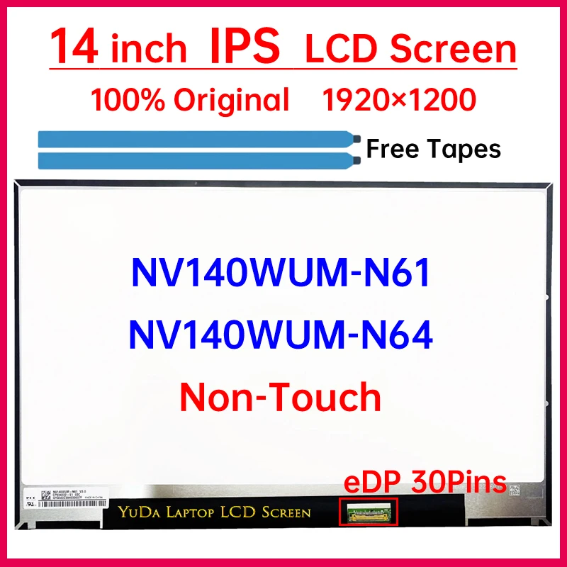 

14 Inch Laptop LCD Screen NV140WUM-N61 NV140WUM-N64 Display Matrix Panel Replacement WUXGA 1920x1200 eDP 30 Pins Non-Touch