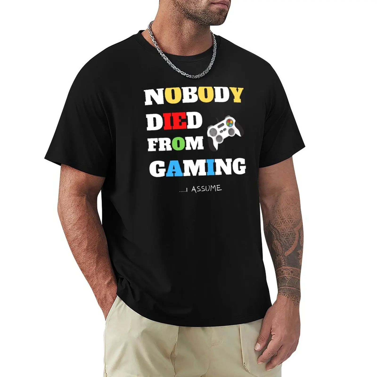 

NOBODY DIED FROM GAMING, gamer, geek, text, futuristic, game pad T-Shirt shirts graphic boys animal print men tshirt