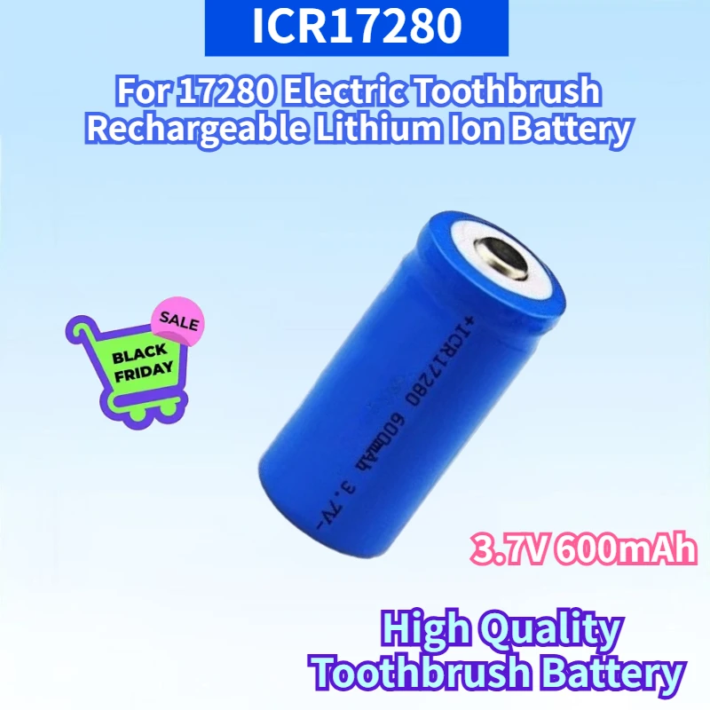 

Newest ICR17280 3.7V 600mAh Electric Toothbrush Rechargeable Lithium Ion Battery for 17280 High Quality Replacement Battery