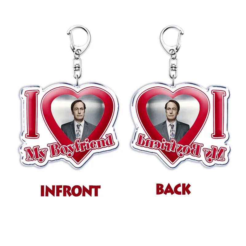 Popular TV Better Call Saul Keychains I Love My Boyfriend Key Chain Ring for Accessories Bag Pendant Keyring Fans Love Gifts