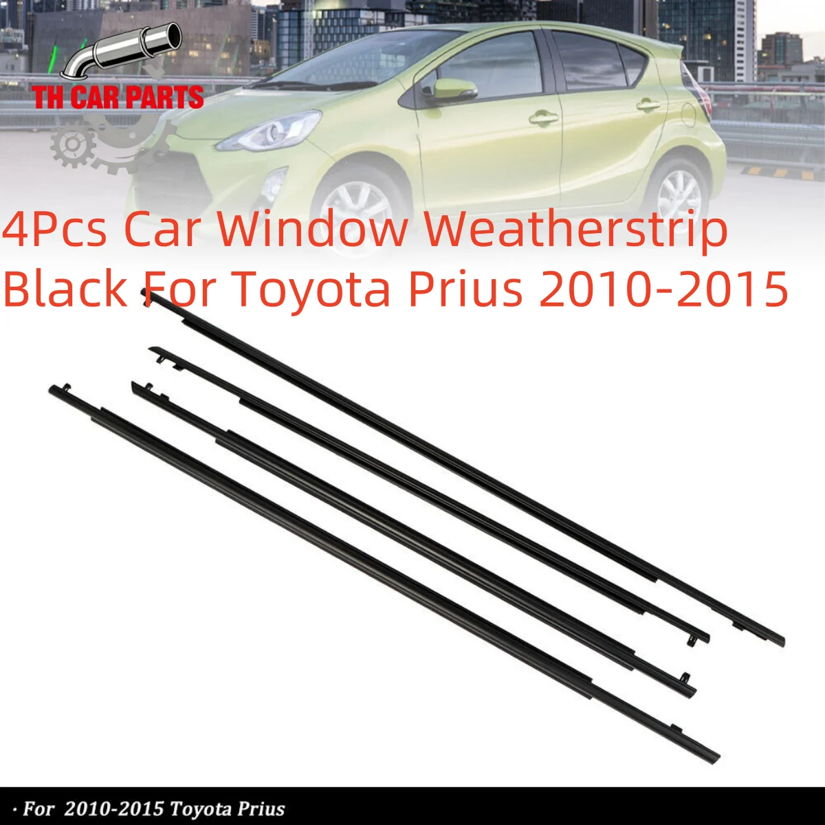 

4Pcs Car Window Weatherstrip Black For Toyota Prius 2010-2015 Car Weatherstrip Window Moulding Trim 75710-47021 75720-47021