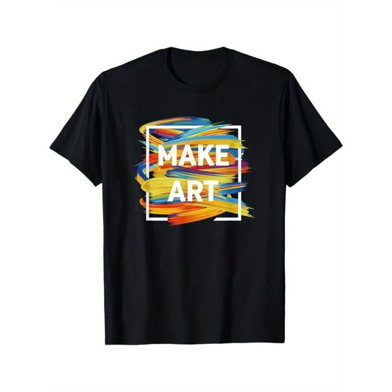 

Make Art Graphic T-Shirt for Men Women Colorful Paint Brush Stroke Artistic Tee Artist Gift Studio Drawing Topwear