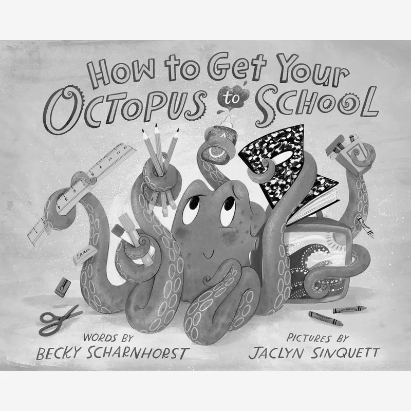 

Jaclyn SinquettHow To Get Your Octopus To School Scharnhorst Becky Penguin USA 9780593205228 Book