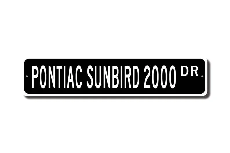 Sunbird 2000, Pontiac Sunbird 2000 sign, Pontiac Sunbird 2000 owner gift, vintage car, car collector, Custom Street Sign, Qualit