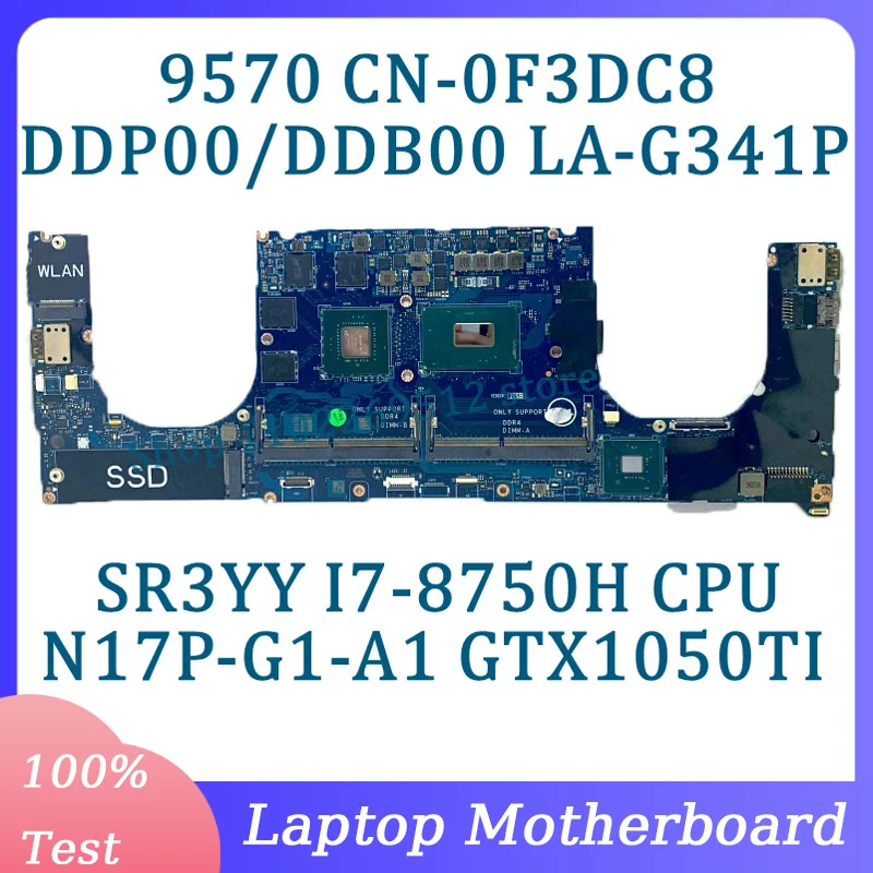 CN-0F3DC8 0F3DC8 F3DC8 DDP00/DDB00 LA-G341P For Dell 9570 Laptop Motherboard W/SR3YY I7-8750H CPU N17P-G1-A1 GTX1050TI 100% Test