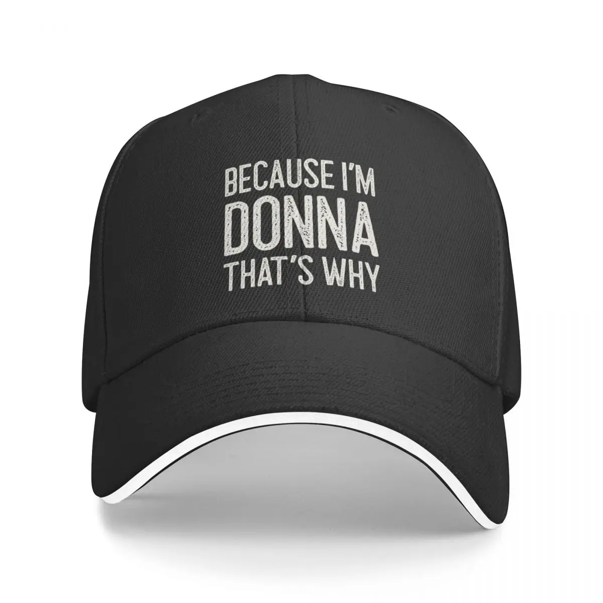 Because I’m Donna That’s Why Funny Personalized Name Baseball Cap tea Hat beach hat Big Size Hat Girl'S Hats Men's