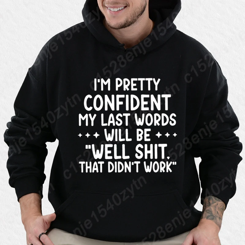 I'm Pretty Confident Print Hooded Hoodies For Men Fashion Casual Graphic Creative Personalized Sweatshirt Autumn Winter Pullover