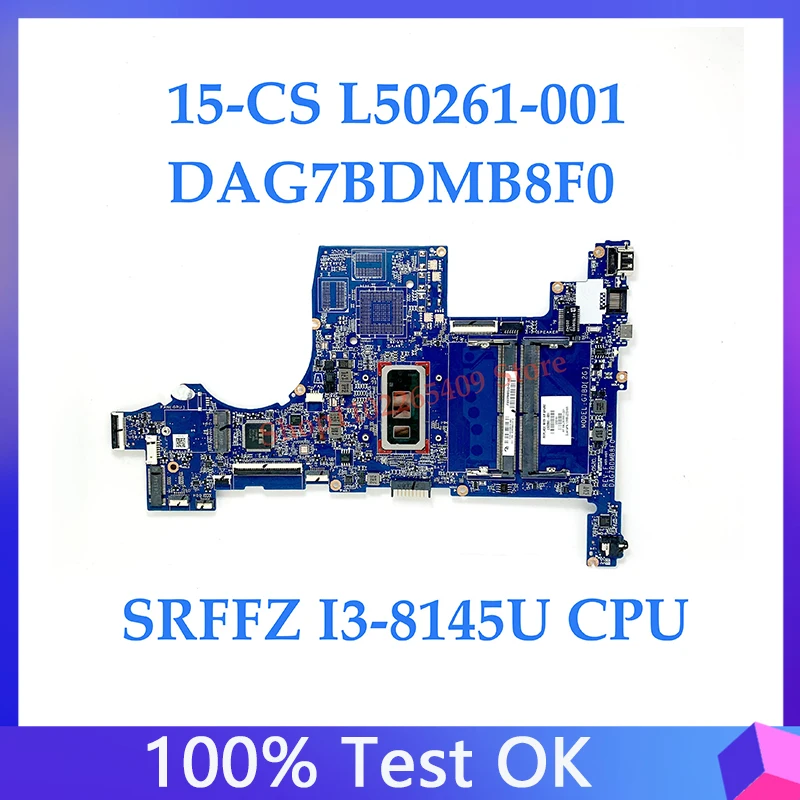 High Quality Mainboard L50261-001 DAG7BDMB8F0 For HP Pavilion 15-CS Laptop Motherboard With SRFFZ I3-8145U CPU 100% Full Tested