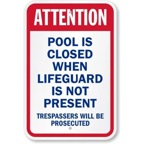 Attention Pool Closed When Lifeguard Not Present  Weatherproof metal sign p834