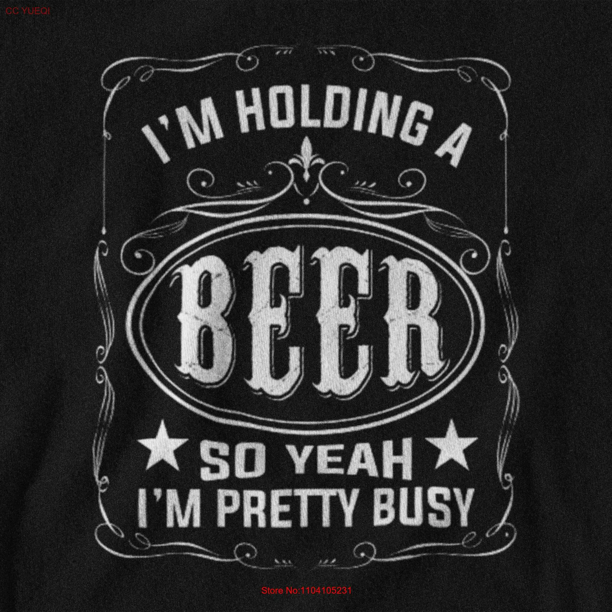 Witty Beer Quote T Shirt 'Pretty Busy' Lover Unique Bar Wear Fun for Connoisseur Perfect Friends long or short sleeves