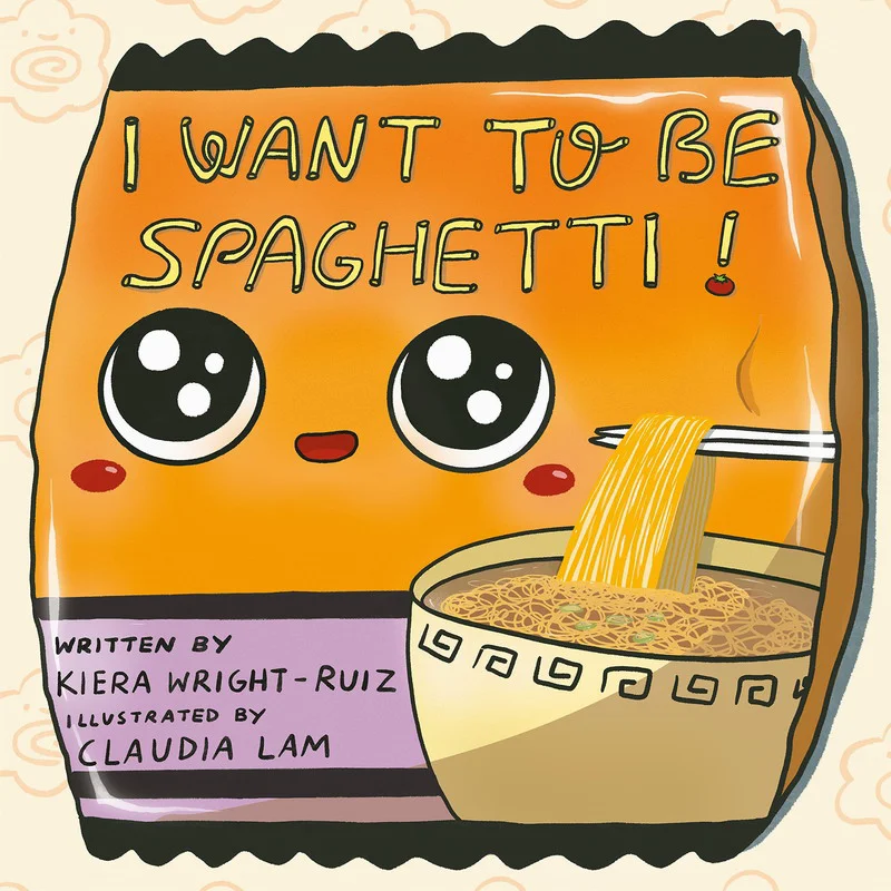 

Claudia LamI Want To Be Spaghetti WrightRuiz Kiera Penguin USA 9780593529874 Книга